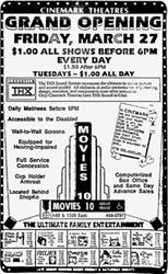 Grand Opening ad for Movies 10, featuring THX certification,wall-to-wall screens, full service concessions, cup holder armrests, and computerized box office with same day advance ticket sales.